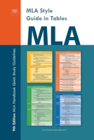 MLA Style Guide in Tables: 9th Edition MLA Handbook Quick Study Guidelines 1471670716 Book Cover