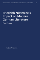 Friedrich Nietzsche's Impact on Modern German Literature: Five Essays 1469658186 Book Cover