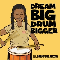 Dream Big Drum Bigger B0CDSXGW2F Book Cover