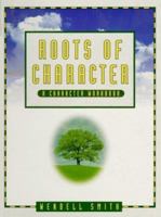 The Roots of Character 1886426503 Book Cover