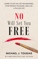 No Will Set You Free: Learn to Say No, Set Boundaries, Stop People Pleasing, and Live a Fuller Life 1642508349 Book Cover