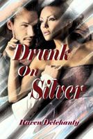 DRUNK ON SILVER 1541127897 Book Cover