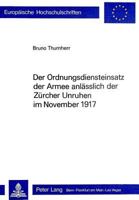 Der Ordnungsdiensteinsatz Der Armee Anlaesslich Der Zuercher Unruhen Im November 1917 3261031506 Book Cover
