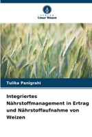 Integriertes Nährstoffmanagement in Ertrag und Nährstoffaufnahme von Weizen 6205800640 Book Cover