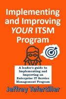 Implementing and Improving Itsm: A Leader's Guide to Implementing and Enterprise It Service Management 198628087X Book Cover