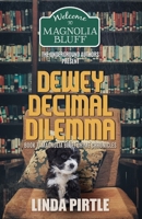 The Dewey Decimal Dilemma: Book 7: Magnolia Bluff Crime Chronicles B0BJYGDFYW Book Cover
