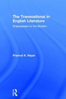 The Transnational in English Literature: Shakespeare to the Modern 0415840015 Book Cover