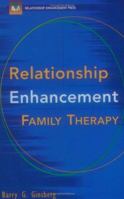 Relationship Enhancement Family Therapy (Wiley Series in Couples and Family Dynamics and Treatment) 0471049557 Book Cover