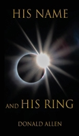 His Name and His Ring 1962402452 Book Cover