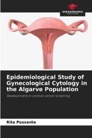 Epidemiological Study of Gynecological Cytology in the Algarve Population 6208179904 Book Cover