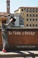 To Make a Bridge 0887536174 Book Cover
