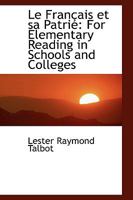 Le Français Et Sa Patrie: For Elementary Reading in Schools and Colleges 1103924869 Book Cover