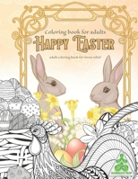 HAPPY EASTER coloring book for adults, adult coloring book for stress relief B08VM1DFC6 Book Cover