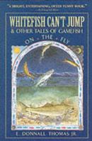 Whitefish Can't Jump: And Other Tales of Gamefish on the Fly 0071348689 Book Cover