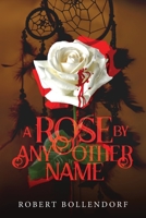 A Rose By Any Other Name 1647536472 Book Cover