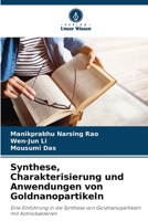 Synthese, Charakterisierung und Anwendungen von Goldnanopartikeln: Eine Einführung in die Synthese von Goldnanopartikeln mit Actinobakterien (German Edition) 620865050X Book Cover
