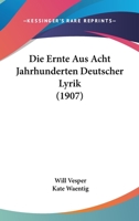 Die Ernte aus acht Jahrhunderten deutscher Lyrik. 0274532573 Book Cover