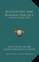 Accounting And Business Practice: Shorter Course 1164558625 Book Cover