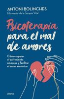 Psicoterapia para el mal de amores: Cómo superar el sufrimiento amoroso y facilitar el amor armónico (Spanish Edition) 8418714611 Book Cover