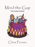 Mind the Gap: The London Diaries 144019114X Book Cover