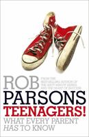 Teenagers!: What Every Parent Has to Know 0340995955 Book Cover
