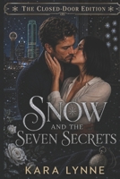 Snow and the Seven Secrets: The Closed-Door Edition (Once Upon a Temptation Series The Closed-Door Edition) B0HF4TZ871 Book Cover