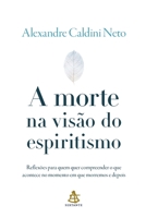 A morte na visão do espiritismo (Portuguese Edition) 8543105315 Book Cover