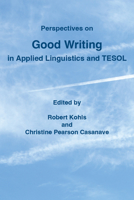 Perspectives on Good Writing in Applied Linguistics and TESOL 0472039407 Book Cover