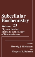 Subcellular Biochemistry, Volume 23: Physicochemical Methods in the Study of Biomembranes 1461357578 Book Cover