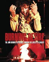 Burning Desire - Jimi Hendrix: The Jimi Hendrix Experience Through the Lens of Ed Caraeff 178884002X Book Cover