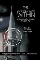 The Waging War Within-A Devotional for Winning the Daily War 1449713335 Book Cover