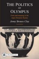 Politics of Olympus: Form And Meaning in the Major Homeric Hymns (BC Paperbacks) 1853996920 Book Cover