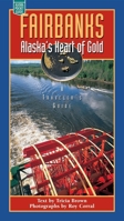 Fairbanks: Alaska's Heart of Gold 0882405284 Book Cover