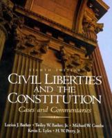 Civil Liberties and the Constitution: Cases and Commentaries (8th Edition) 0130828971 Book Cover