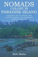 Nomads Colony in Paradise Island: A poignant tale of romance and remote working on the enchanting island of Sri Lanka B0DWMZGJ5R Book Cover