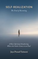 SELF-REALIZATION The End of Becoming: A Rare Spiritual Awakening Where the Seeker Comes to an End B0GW2S66G9 Book Cover
