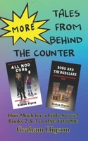 More Tales from Behind the Counter: How Much for a Little Screw? Books 2 & 3 in One Volume 1542641217 Book Cover
