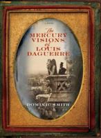 The Mercury Visions of Louis Daguerre 0743271246 Book Cover