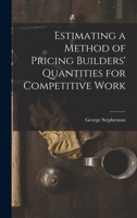 Estimating a Method of Pricing Builders' Quantities for Competitive Work 1016658788 Book Cover