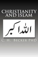 Christianity and Islam 1502360527 Book Cover