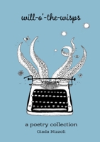 Will-o'-the-Wisps: A Poetry Collection 0244180741 Book Cover