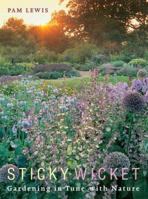 Sticky Wicket: Gardening in Tune with Nature 0711224803 Book Cover
