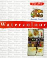 Collins Artist's Guide: Watercolour (Collins Artist's Guides) 0004133102 Book Cover