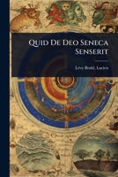 Quid De Deo Seneca Senserit (Latin Edition) 1024511715 Book Cover