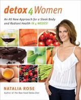 Detox for Women: An All New Approach for a Sleek Body and Radiant Health in 4 Weeks 0061749745 Book Cover