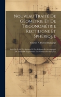 Nouveau Traité De Géométrie Et De Trigonométrie Rectiligne Et Sphérique: Suivi Du Toisé Des Surfaces Et Des Volumes Et Accompagné De Tables De Logarithmes Des Nombres Et Sinus, Etc 1021154768 Book Cover
