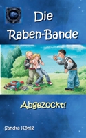 Die Raben-Bande: Abgezockt! 3758323347 Book Cover