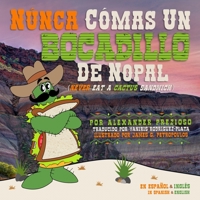 Núnca Cómas un Bocadillo de Nopal (Never Eat a Cactus Sandwich) 1387696793 Book Cover