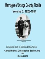 Marriages of Orange Co, Florida: Volume 3: 1925-1934 1495389081 Book Cover