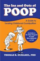 The Ins and Outs of Poop: A Guide to Treating Childhood Constipation 0985496916 Book Cover